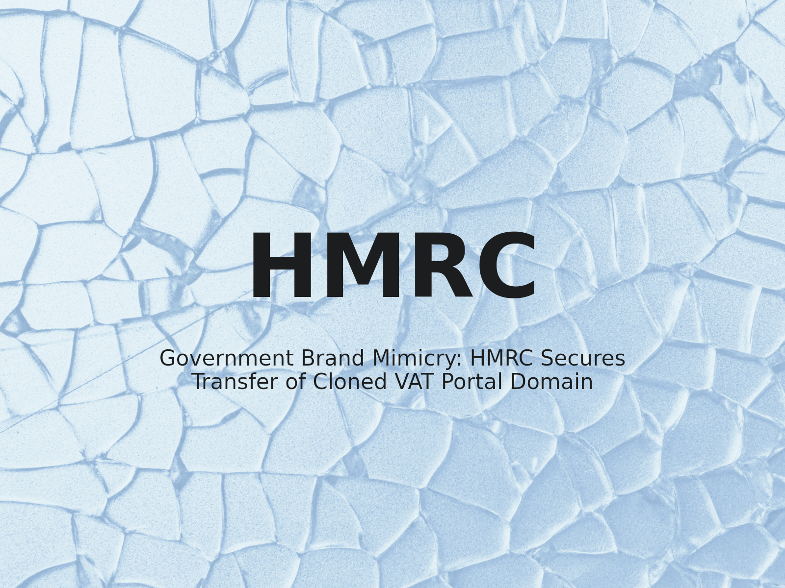 Government Brand Mimicry: HMRC Secures Transfer of Cloned VAT Portal Domain