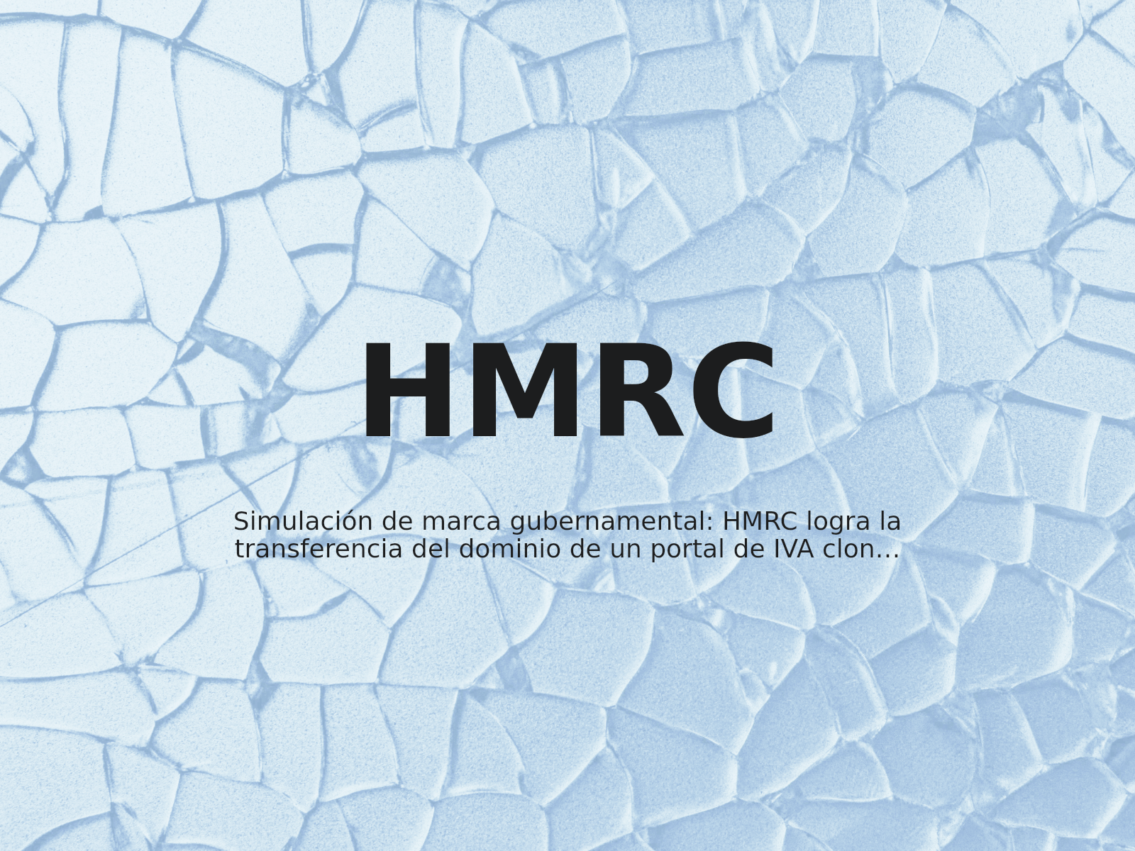 Simulación de marca gubernamental: HMRC logra la transferencia del dominio de un portal de IVA clonado