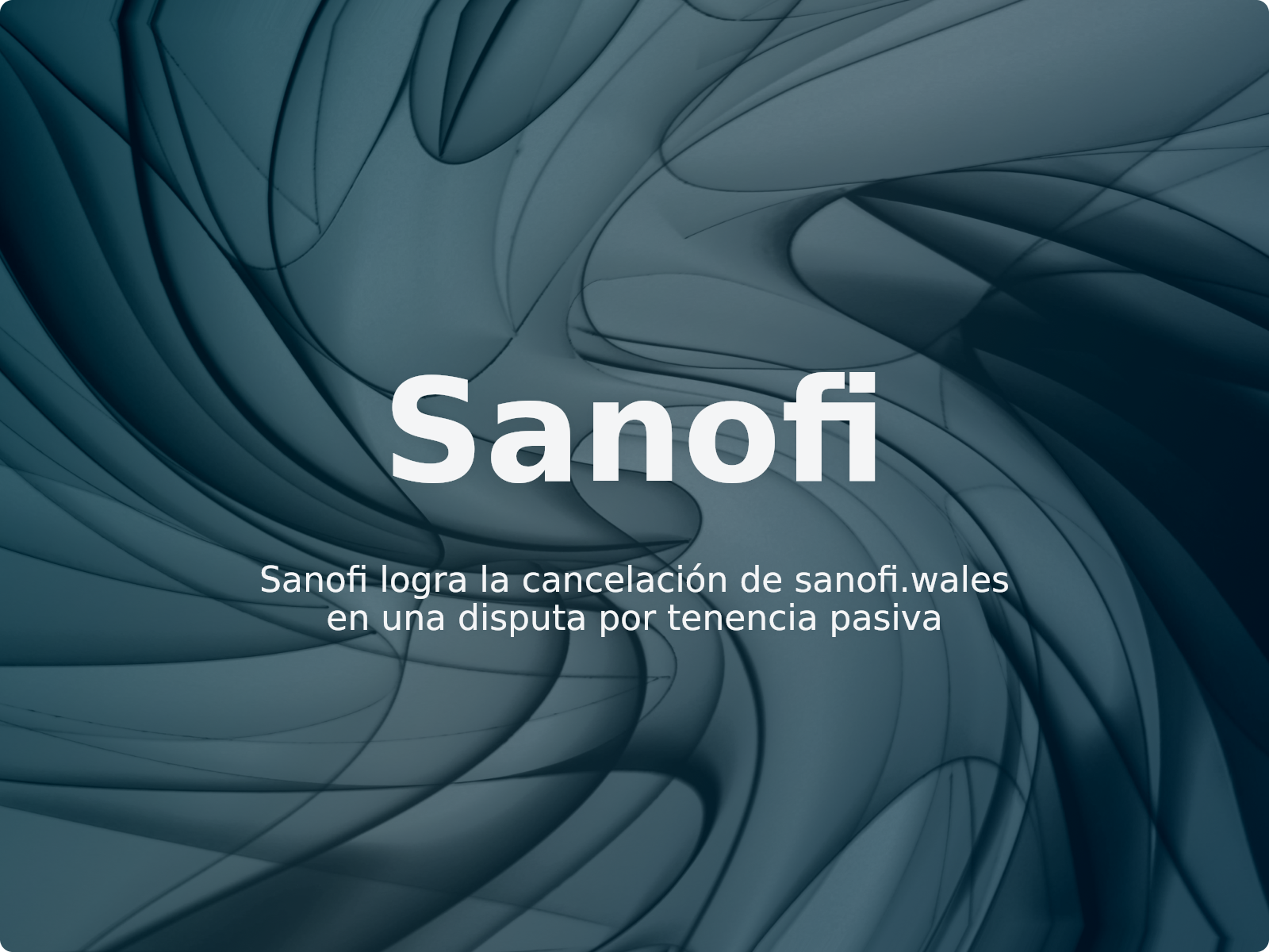Sanofi logra la cancelación de sanofi.wales en una disputa por tenencia pasiva