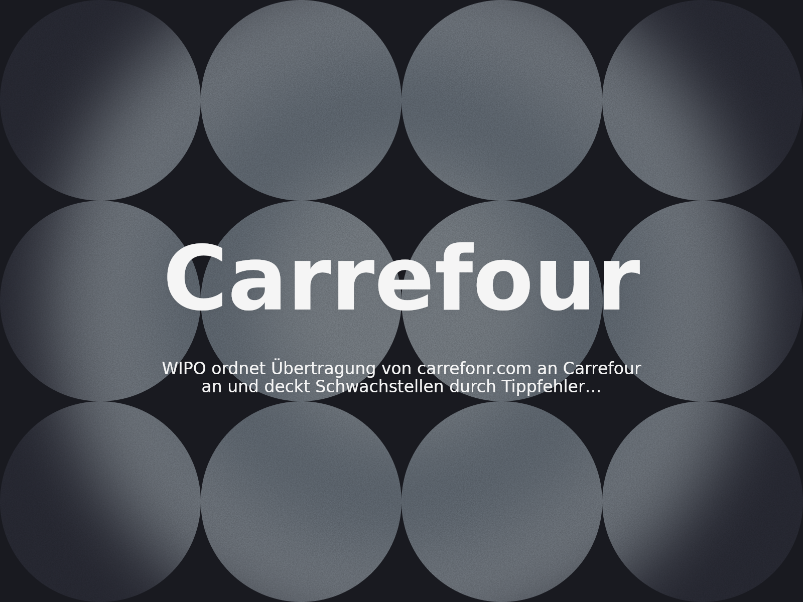WIPO ordnet Übertragung von carrefonr.com an Carrefour an und deckt Schwachstellen durch Tippfehler auf der Tastatur auf