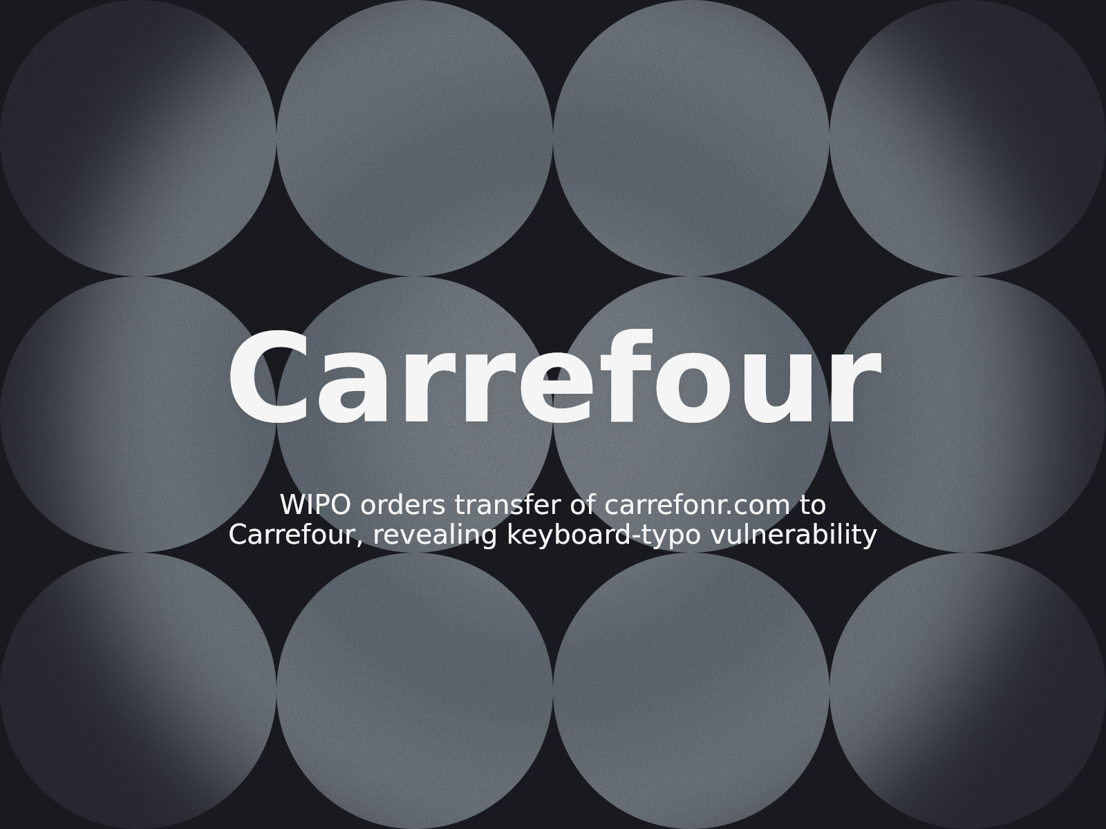 WIPO orders transfer of carrefonr.com to Carrefour, revealing keyboard-typo vulnerability