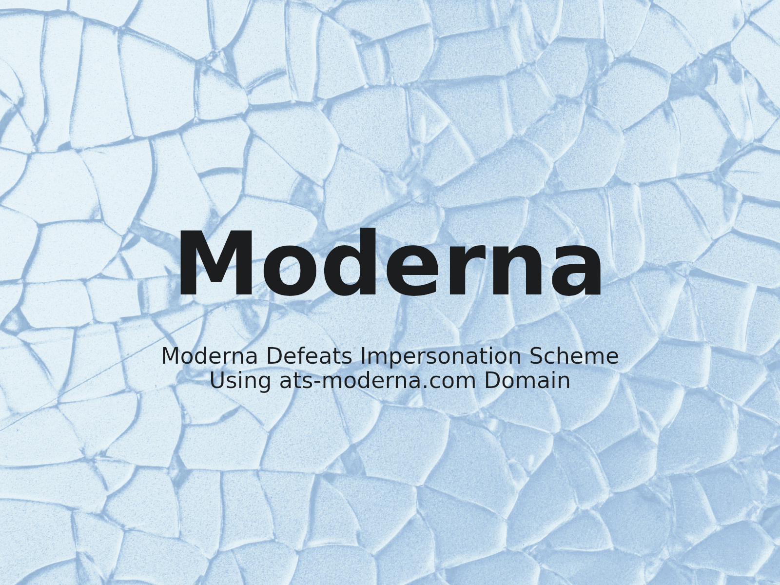 Moderna Defeats Impersonation Scheme Using ats-moderna.com Domain