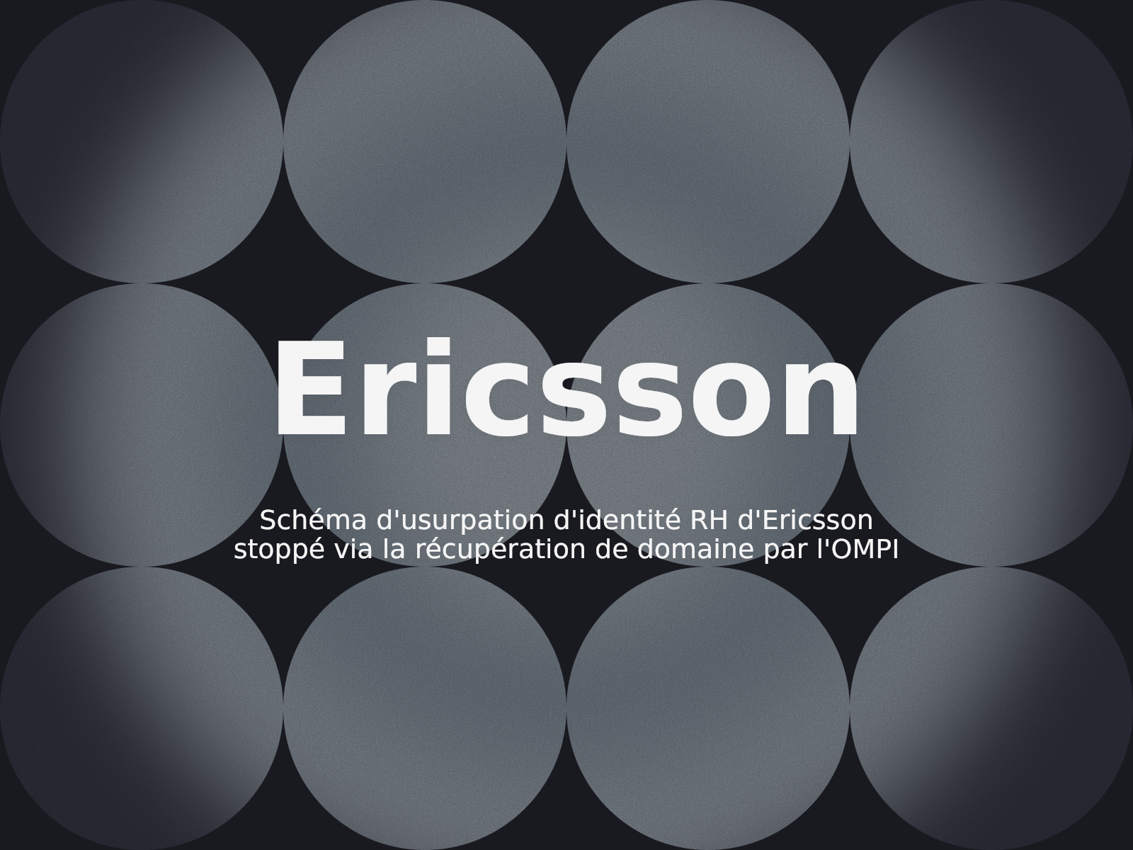 Schéma d’usurpation d’identité RH d’Ericsson stoppé via la récupération de domaine par l’OMPI