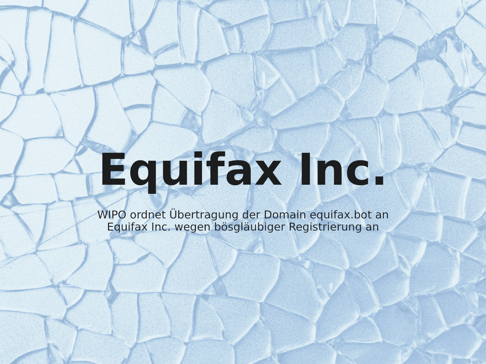 WIPO ordnet Übertragung der Domain equifax.bot an Equifax Inc. wegen bösgläubiger Registrierung an