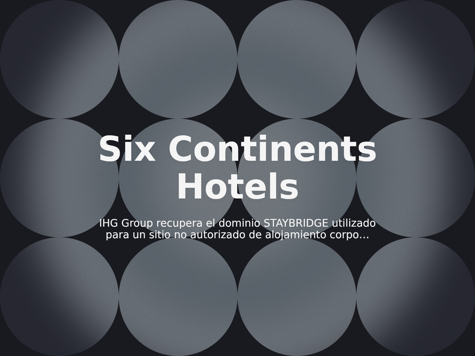 IHG Group recupera el dominio STAYBRIDGE utilizado para un sitio no autorizado de alojamiento corporativo