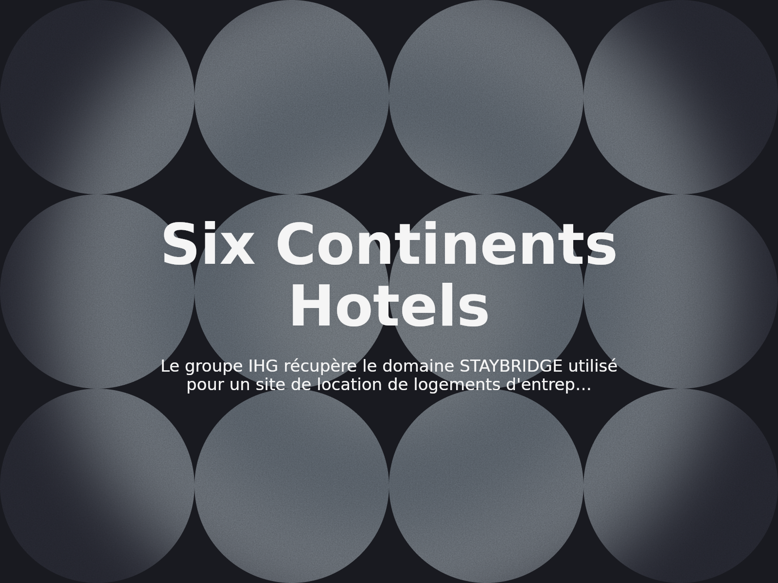 Le groupe IHG récupère le domaine STAYBRIDGE utilisé pour un site de location de logements d’entreprise non autorisé
