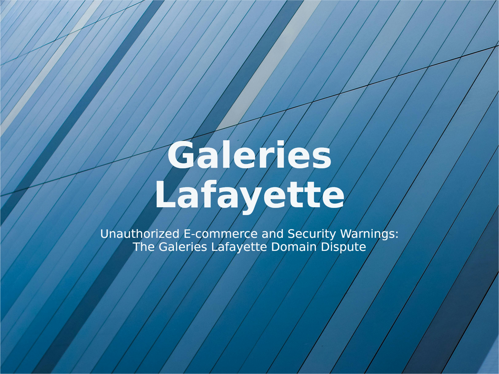 Unauthorized E-commerce and Security Warnings: The Galeries Lafayette Domain Dispute