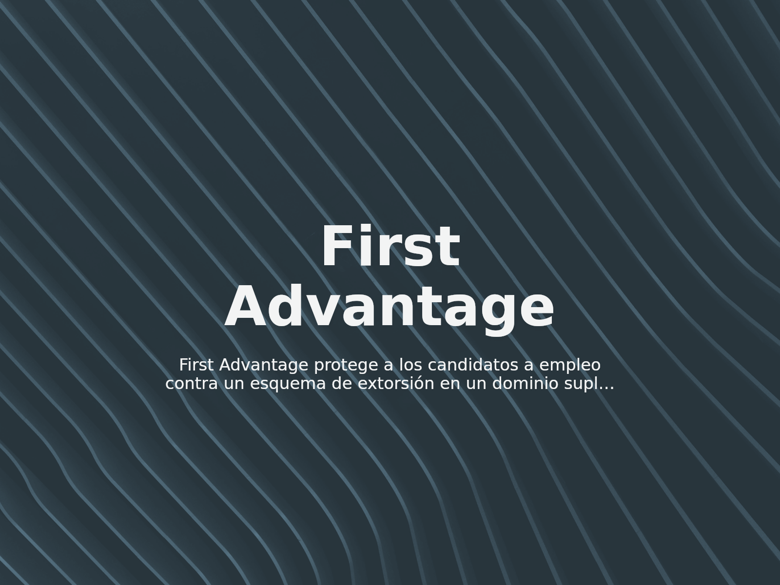 First Advantage protege a los candidatos a empleo contra un esquema de extorsión en un dominio suplantado