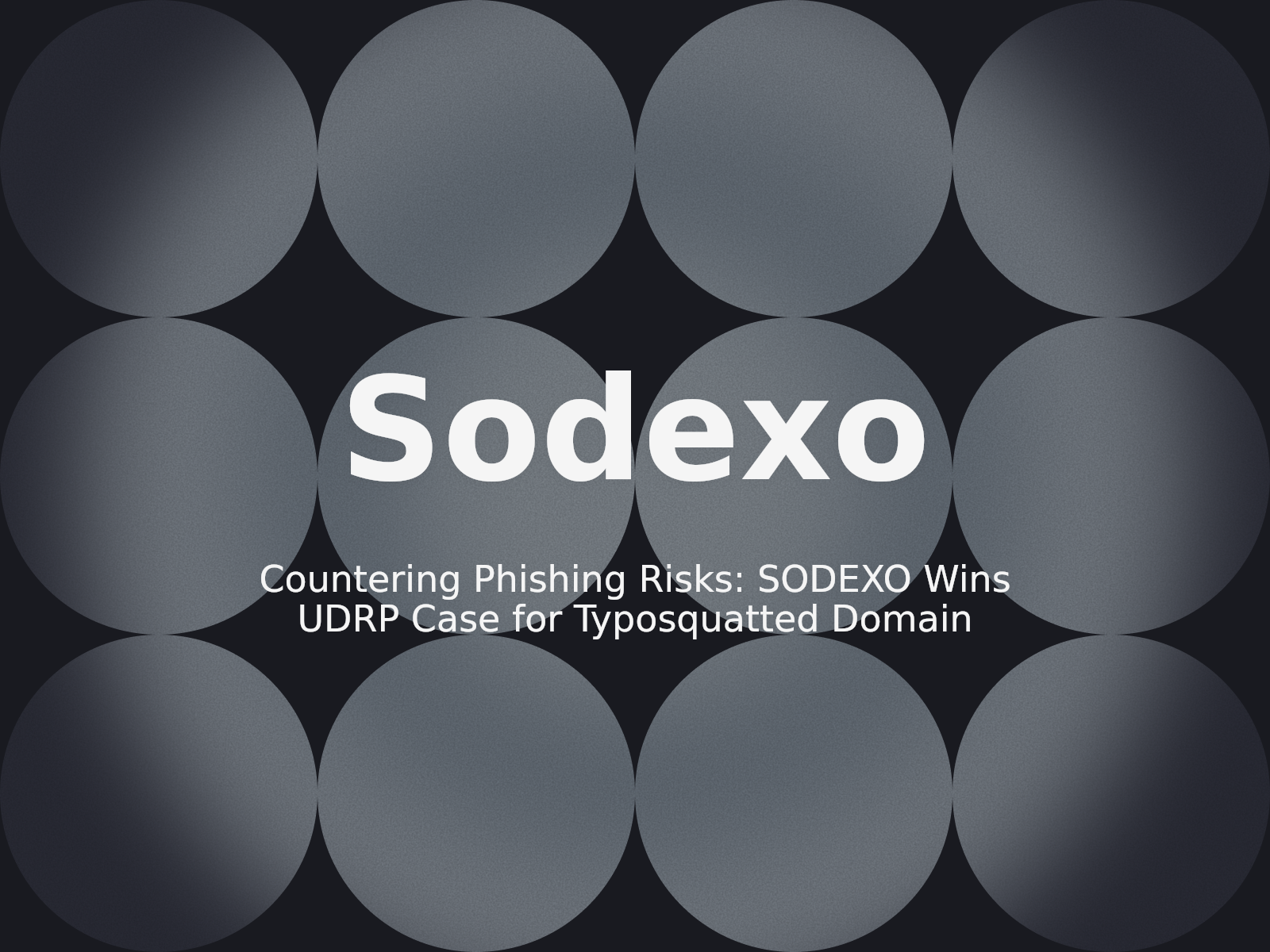 Countering Phishing Risks: SODEXO Wins UDRP Case for Typosquatted Domain
