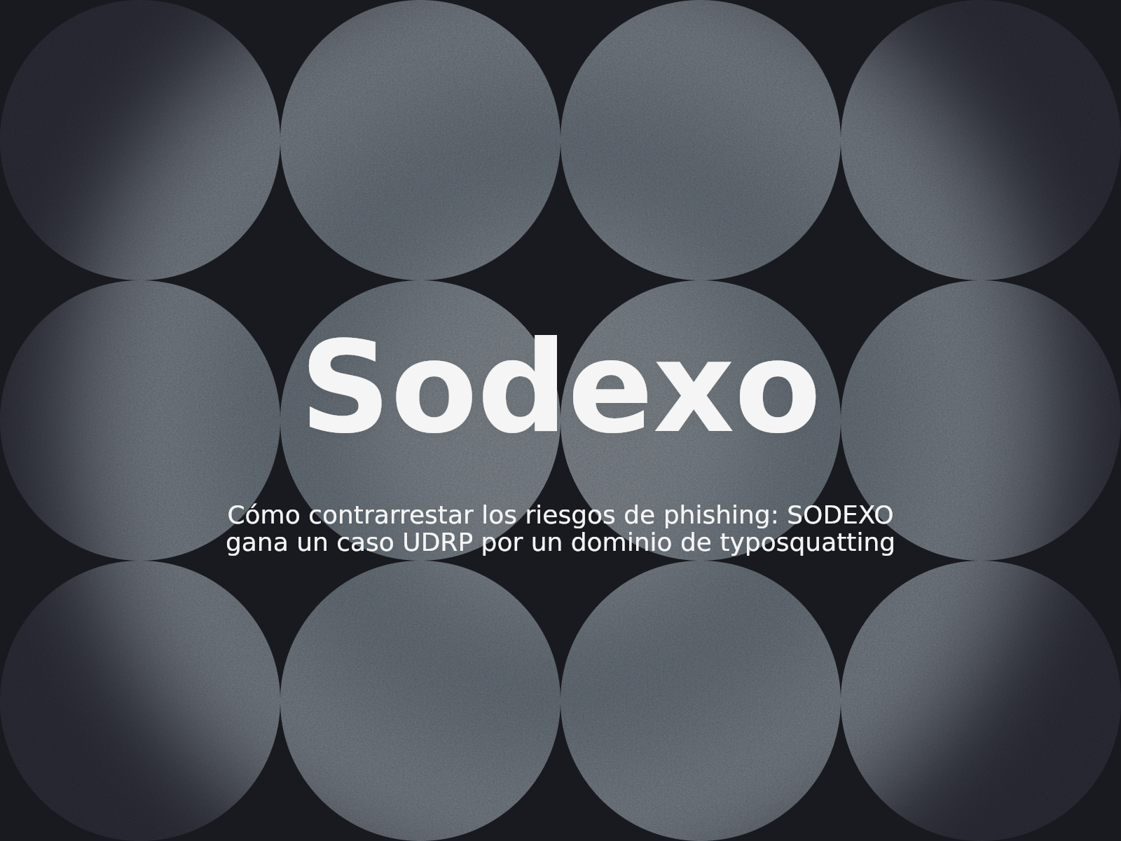 Cómo contrarrestar los riesgos de phishing: SODEXO gana un caso UDRP por un dominio de typosquatting