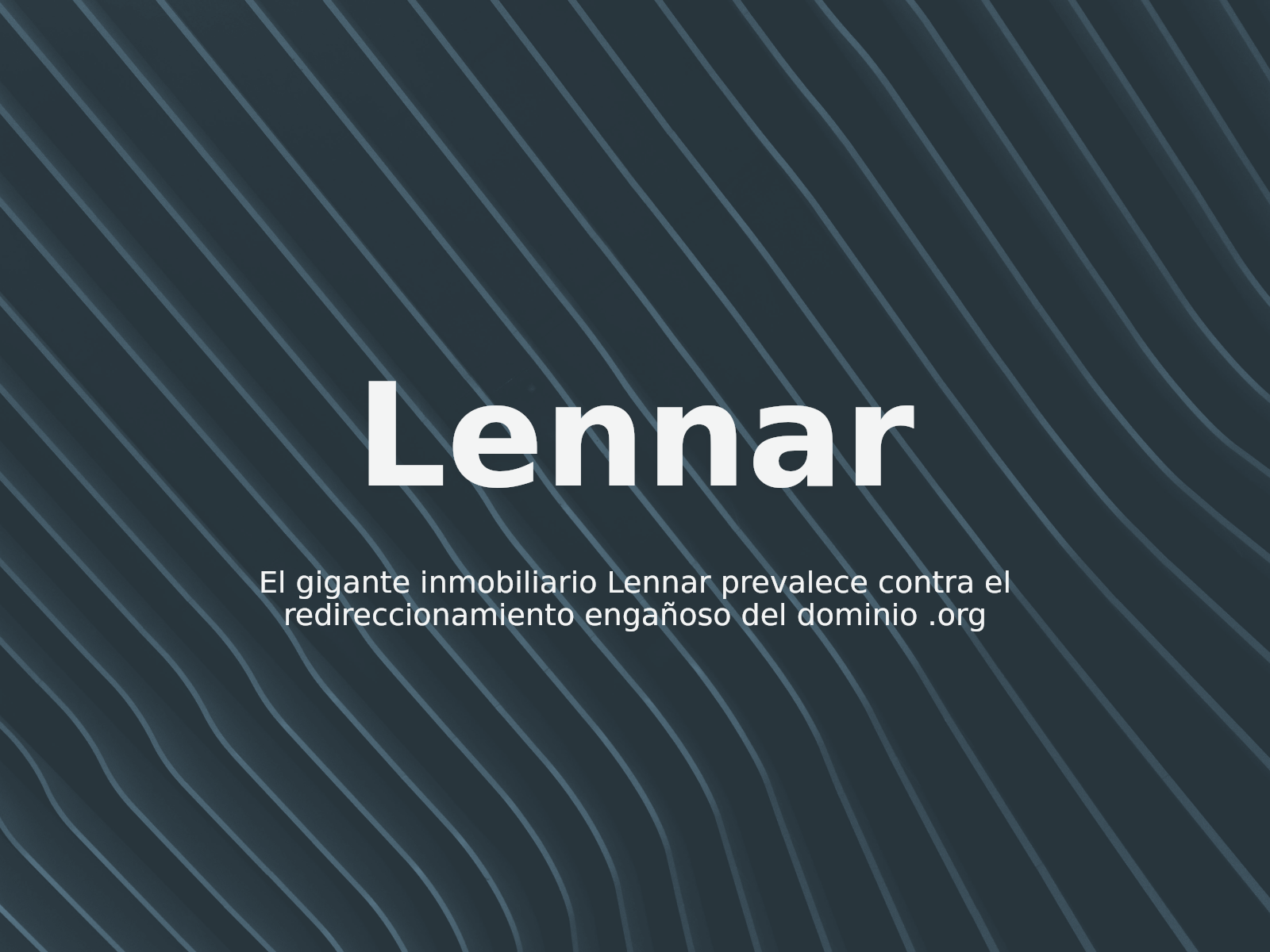 El gigante inmobiliario Lennar prevalece contra el redireccionamiento engañoso del dominio .org