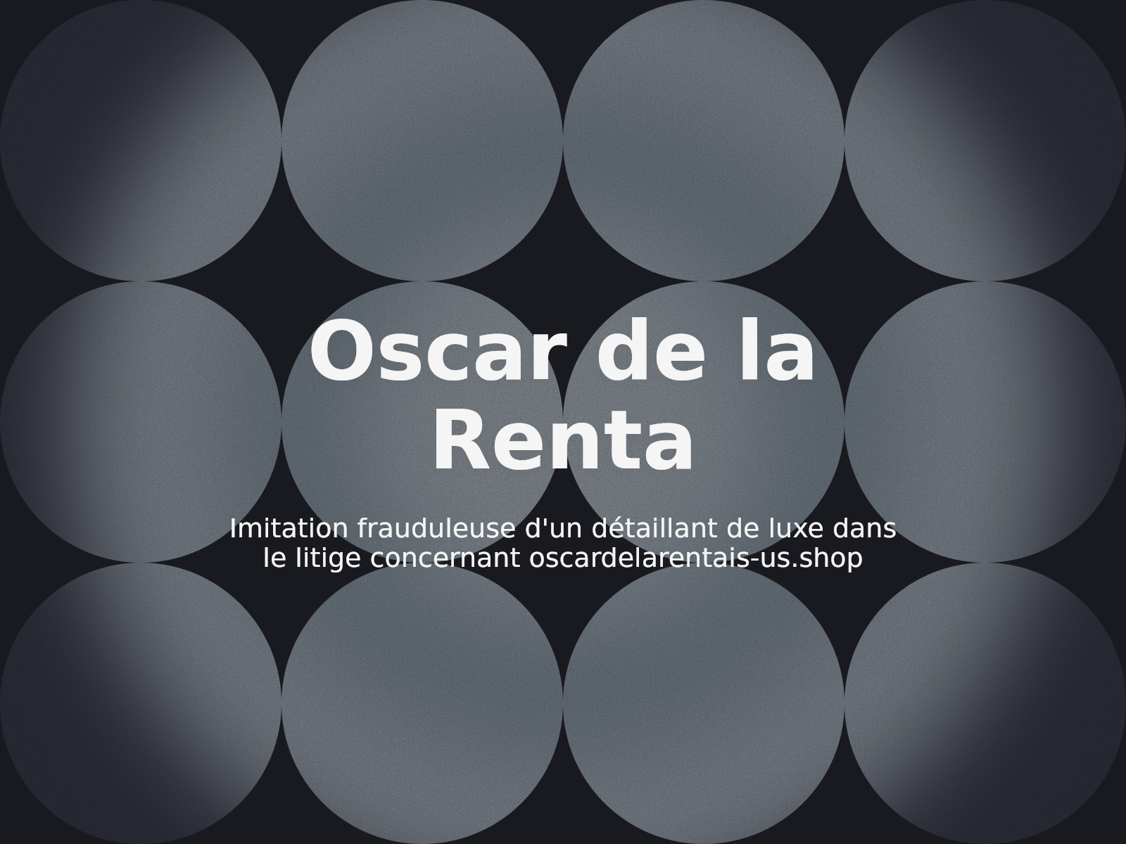 Imitation frauduleuse d’un détaillant de luxe dans le litige concernant oscardelarentais-us.shop