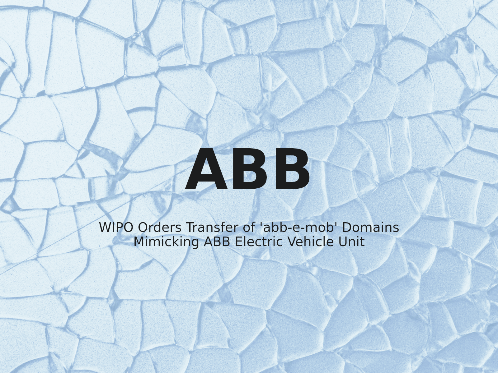 WIPO Orders Transfer of ‘abb-e-mob’ Domains Mimicking ABB Electric Vehicle Unit