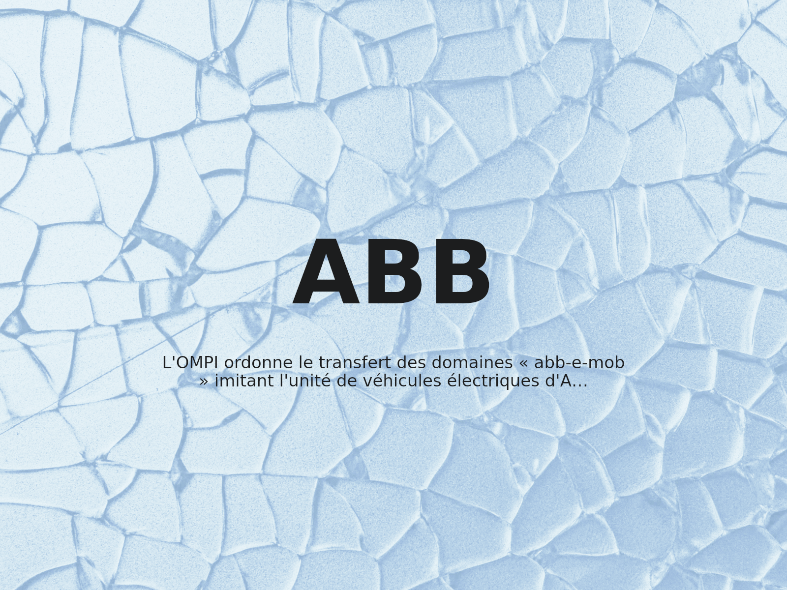 L’OMPI ordonne le transfert des domaines « abb-e-mob » imitant l’unité de véhicules électriques d’ABB