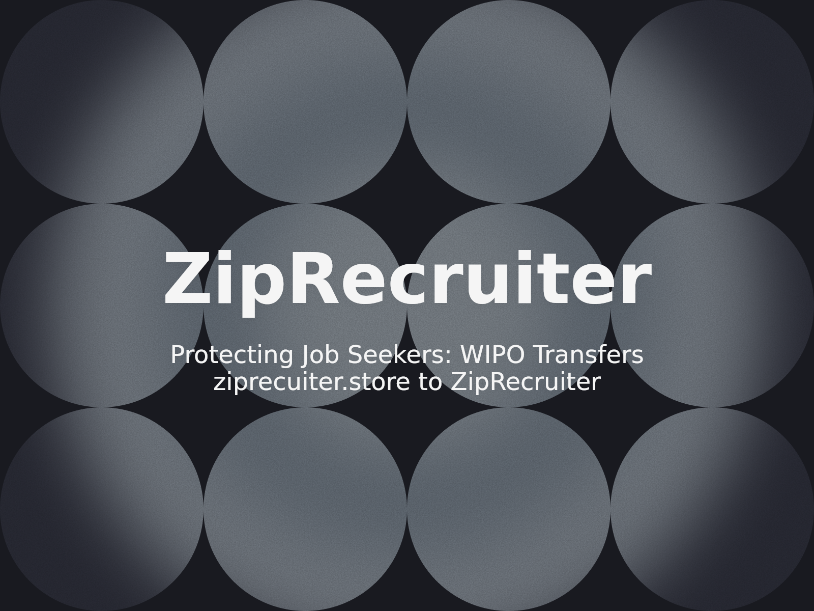 Protecting Job Seekers: WIPO Transfers ziprecuiter.store to ZipRecruiter