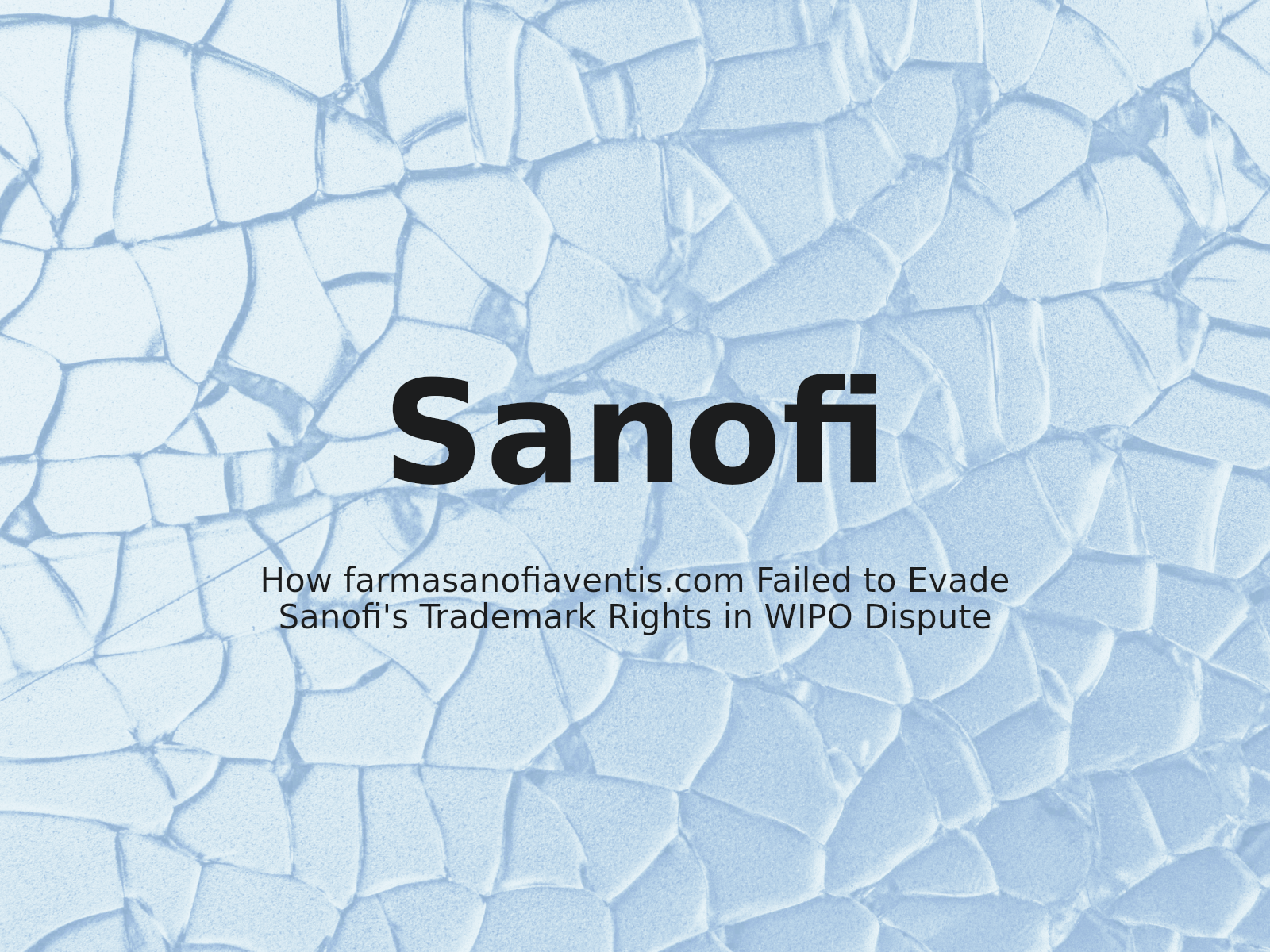 How farmasanofiaventis.com Failed to Evade Sanofi’s Trademark Rights in WIPO Dispute