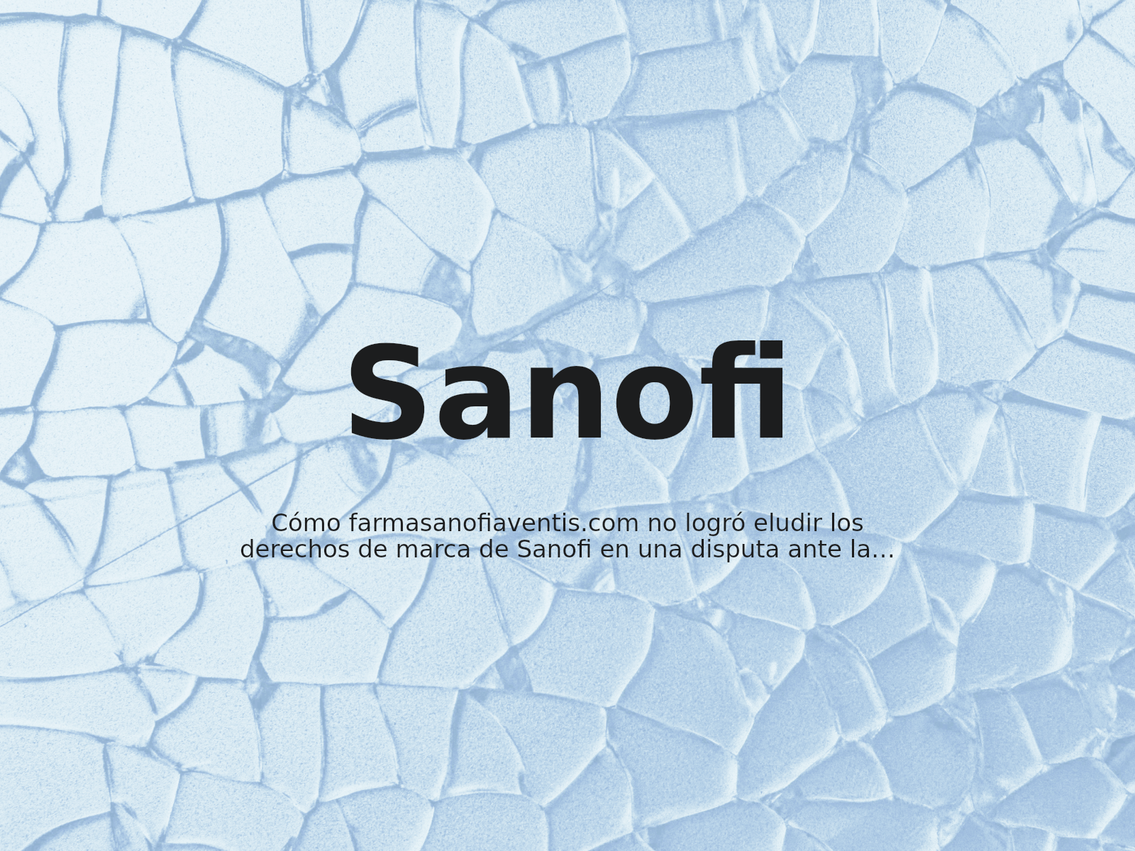 Cómo farmasanofiaventis.com no logró eludir los derechos de marca de Sanofi en una disputa ante la WIPO