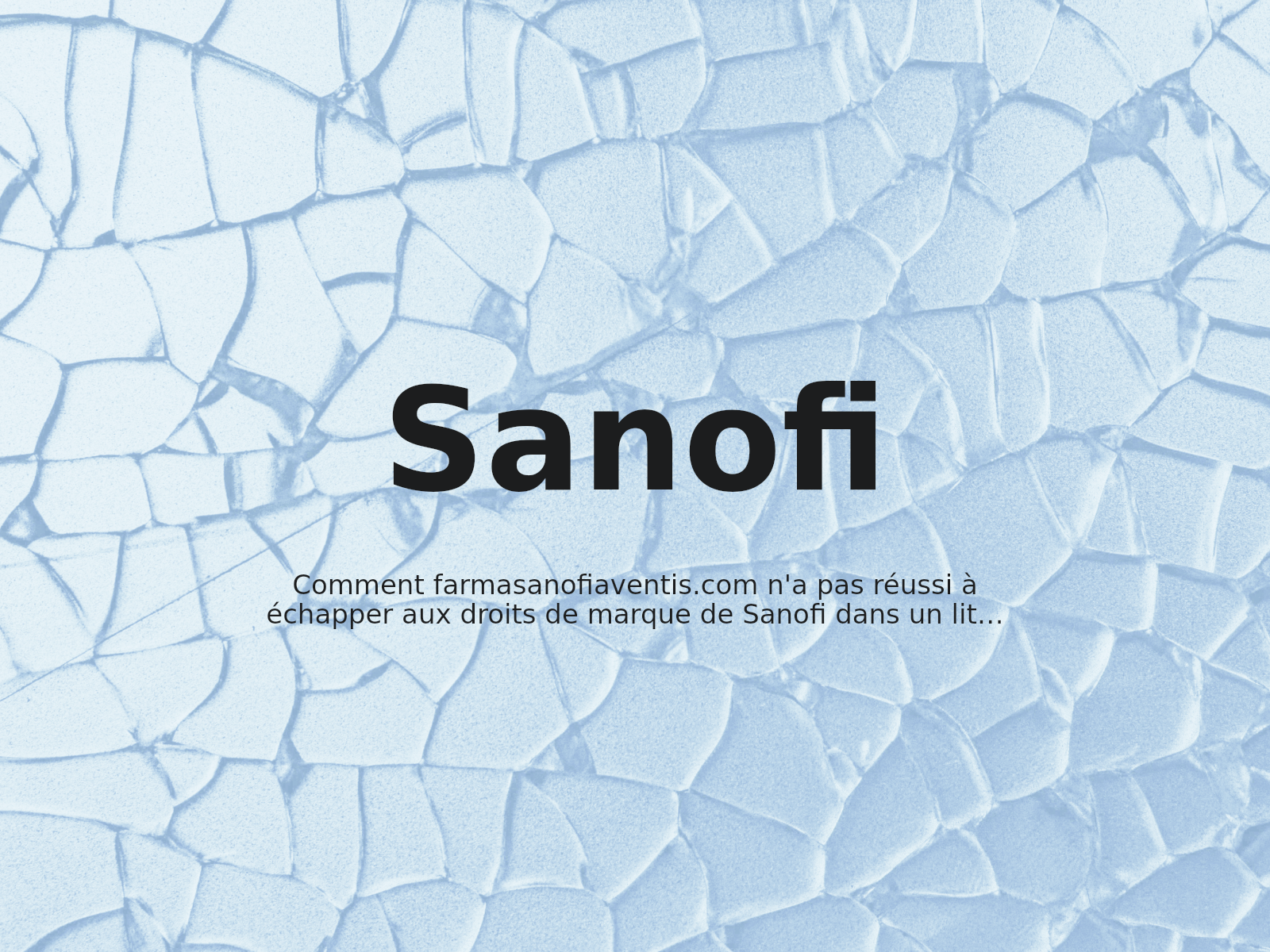 Comment farmasanofiaventis.com n’a pas réussi à échapper aux droits de marque de Sanofi dans un litige WIPO