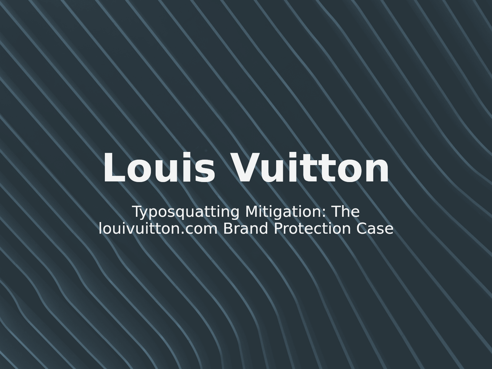 Typosquatting Mitigation: The louivuitton.com Brand Protection Case