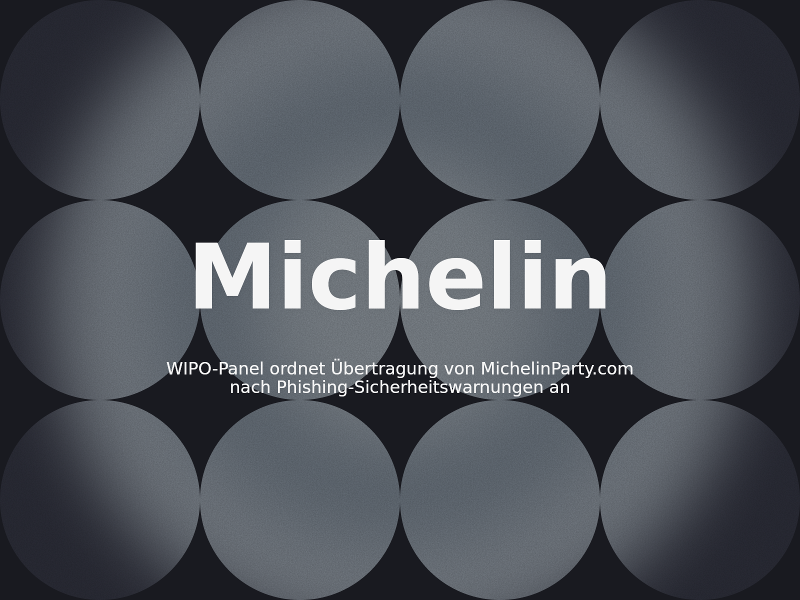 WIPO-Panel ordnet Übertragung von MichelinParty.com nach Phishing-Sicherheitswarnungen an