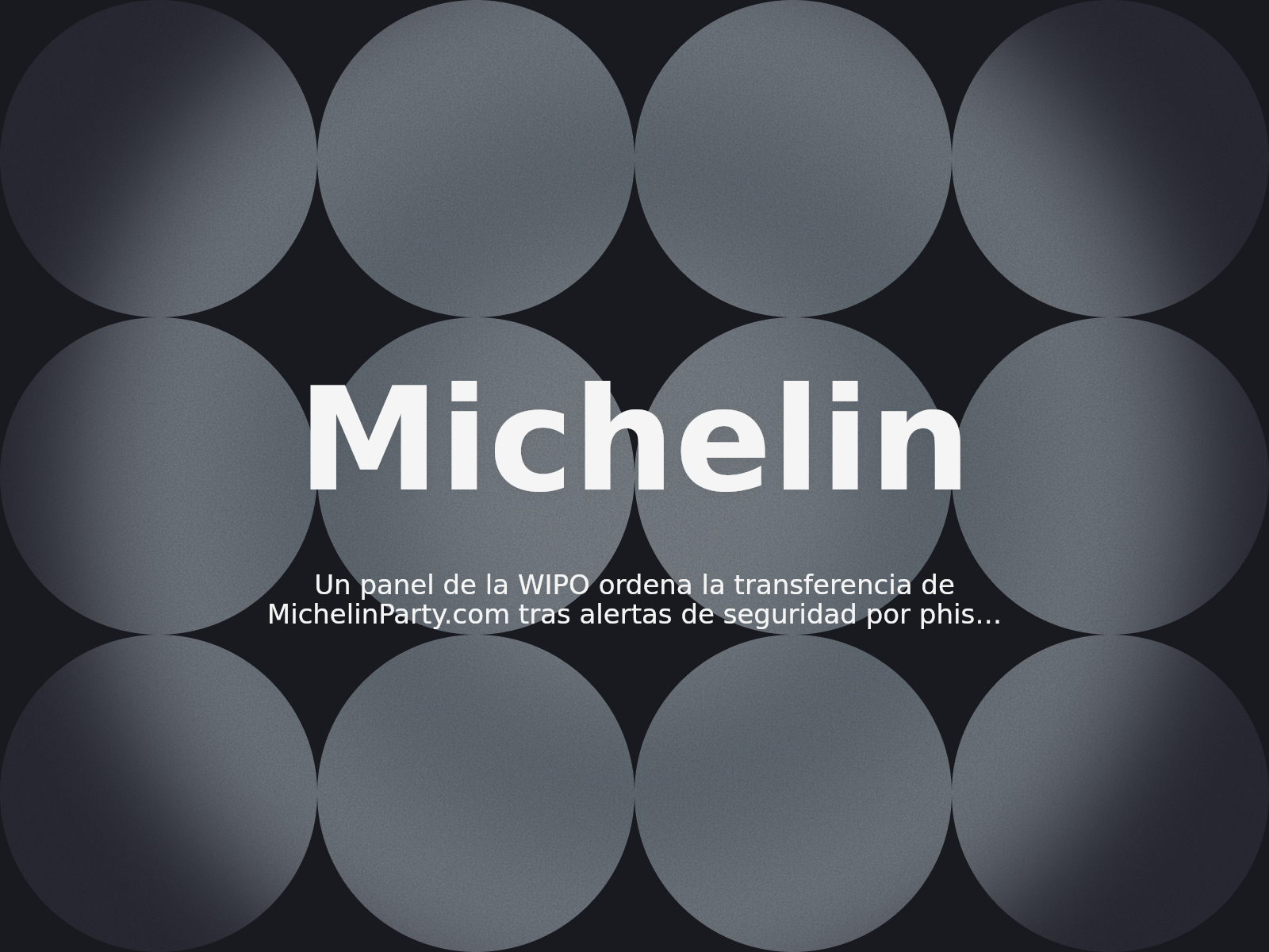 Un panel de la WIPO ordena la transferencia de MichelinParty.com tras alertas de seguridad por phishing