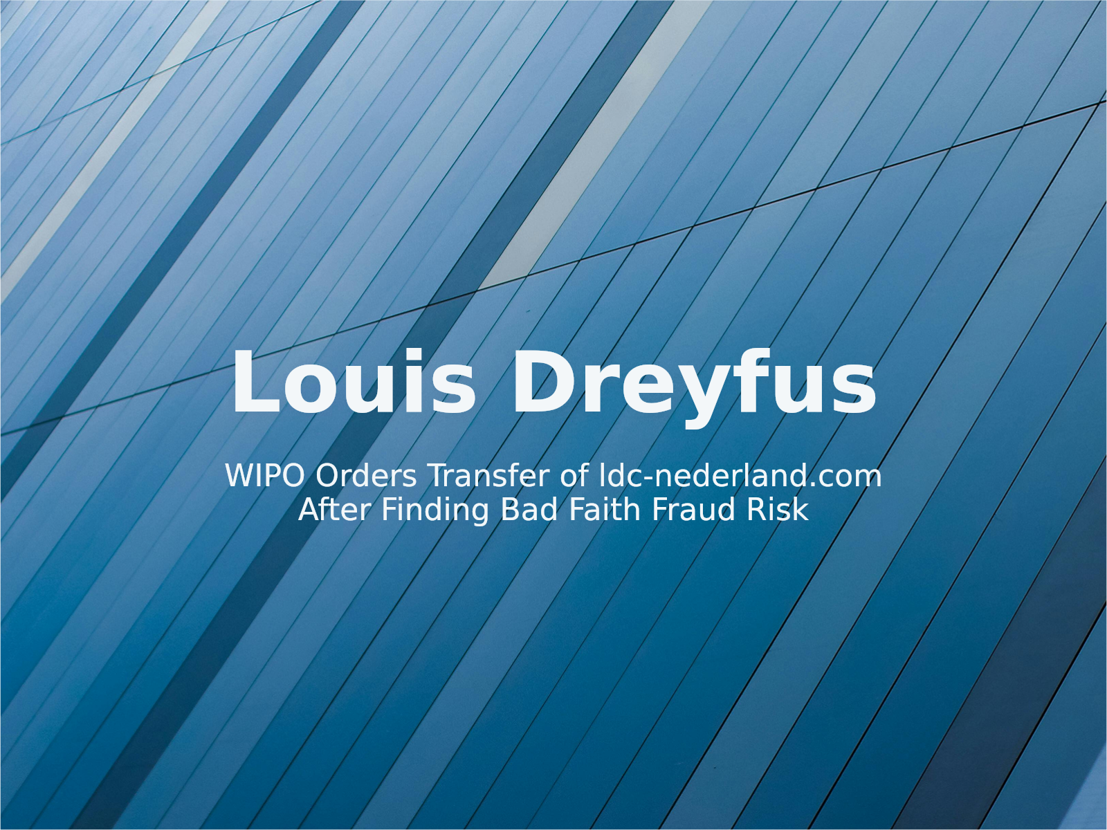 WIPO Orders Transfer of ldc-nederland.com After Finding Bad Faith Fraud Risk