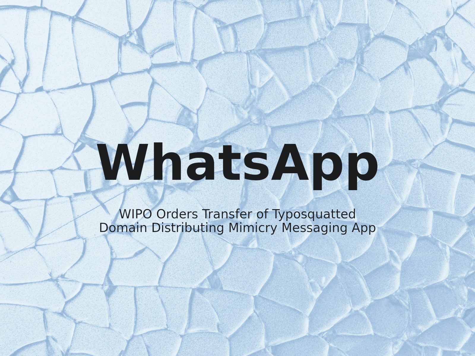 WIPO Orders Transfer of Typosquatted Domain Distributing Mimicry Messaging App