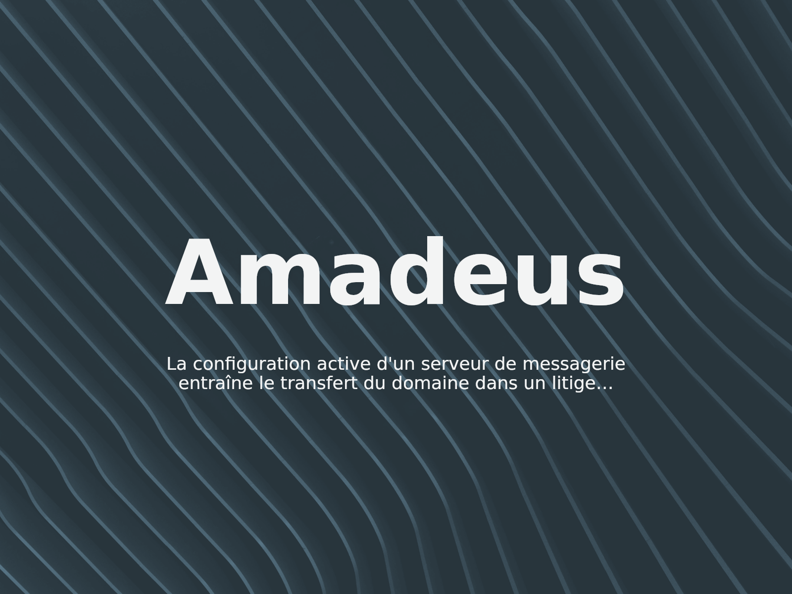 La configuration active d’un serveur de messagerie entraîne le transfert du domaine dans un litige de marque concernant Amadeus