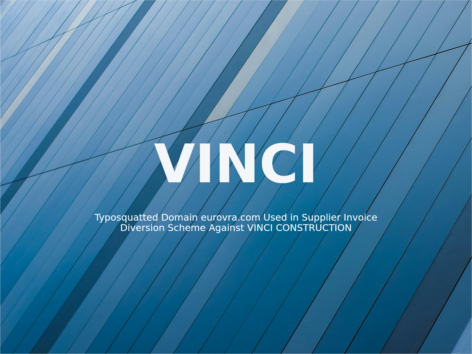 Typosquatted Domain eurovra.com Used in Supplier Invoice Diversion Scheme Against VINCI CONSTRUCTION