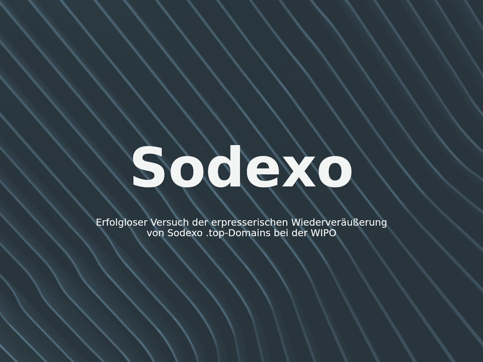 Erfolgloser Versuch der erpresserischen Wiederveräußerung von Sodexo .top-Domains bei der WIPO