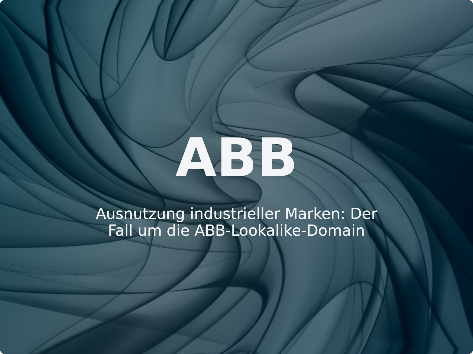 Ausnutzung industrieller Marken: Der Fall um die ABB-Lookalike-Domain