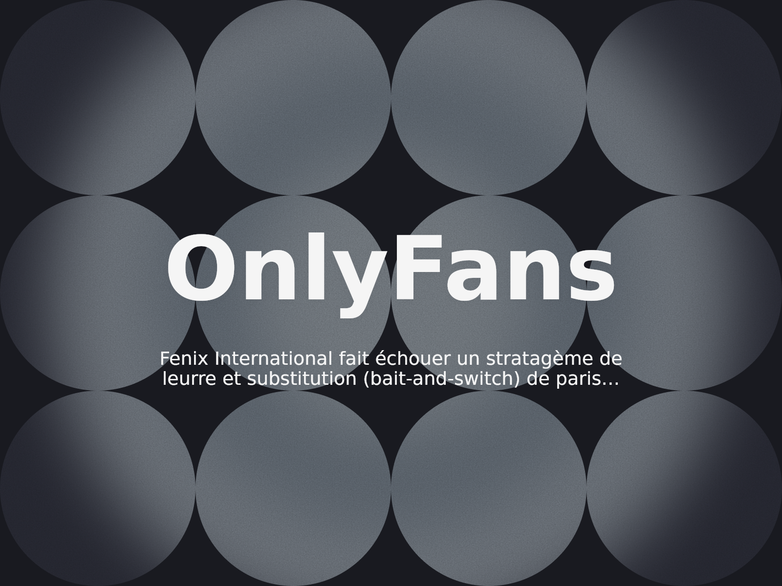 Fenix International fait échouer un stratagème de leurre et substitution (bait-and-switch) de paris sportifs ciblant ONLYFANS