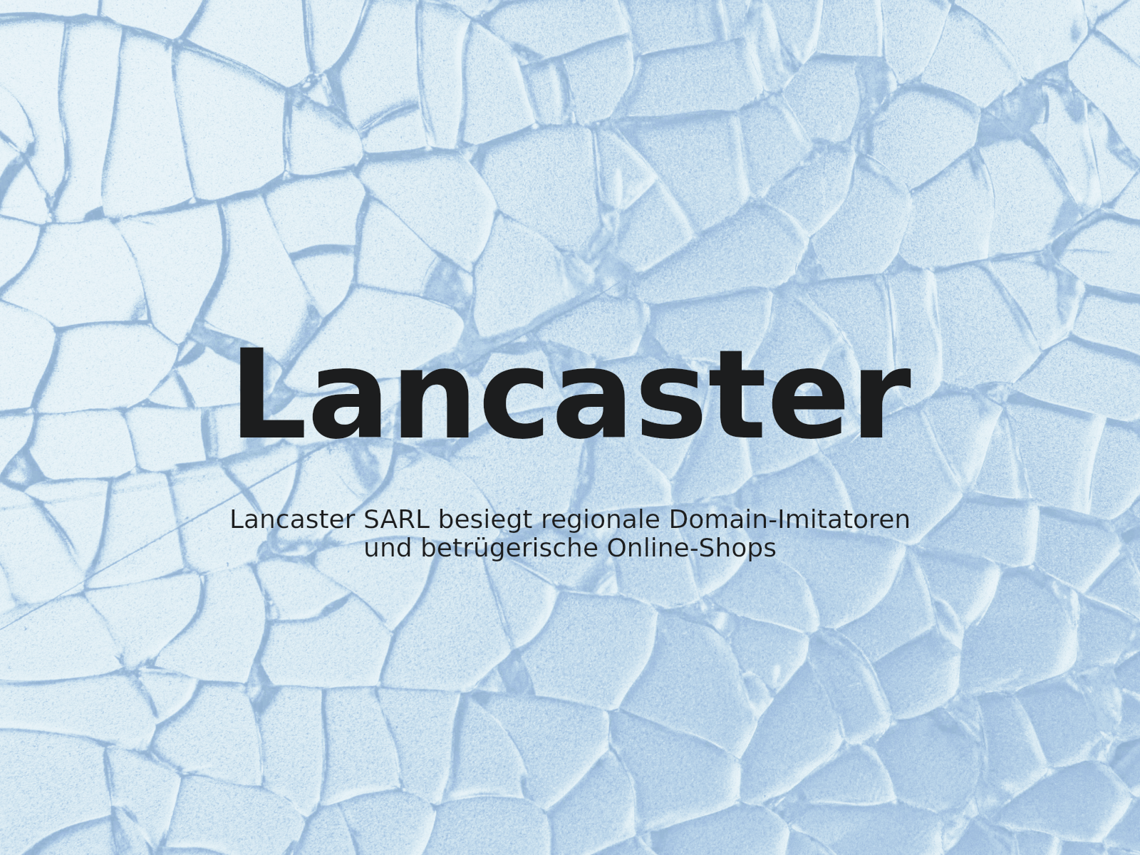 Lancaster SARL besiegt regionale Domain-Imitatoren und betrügerische Online-Shops
