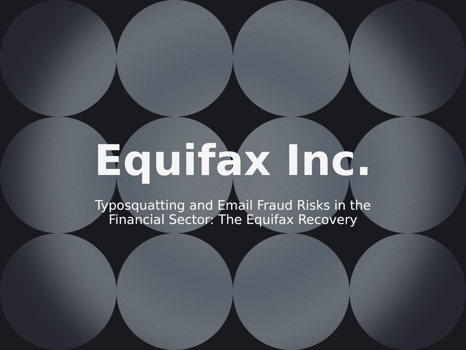 Typosquatting and Email Fraud Risks in the Financial Sector: The Equifax Recovery