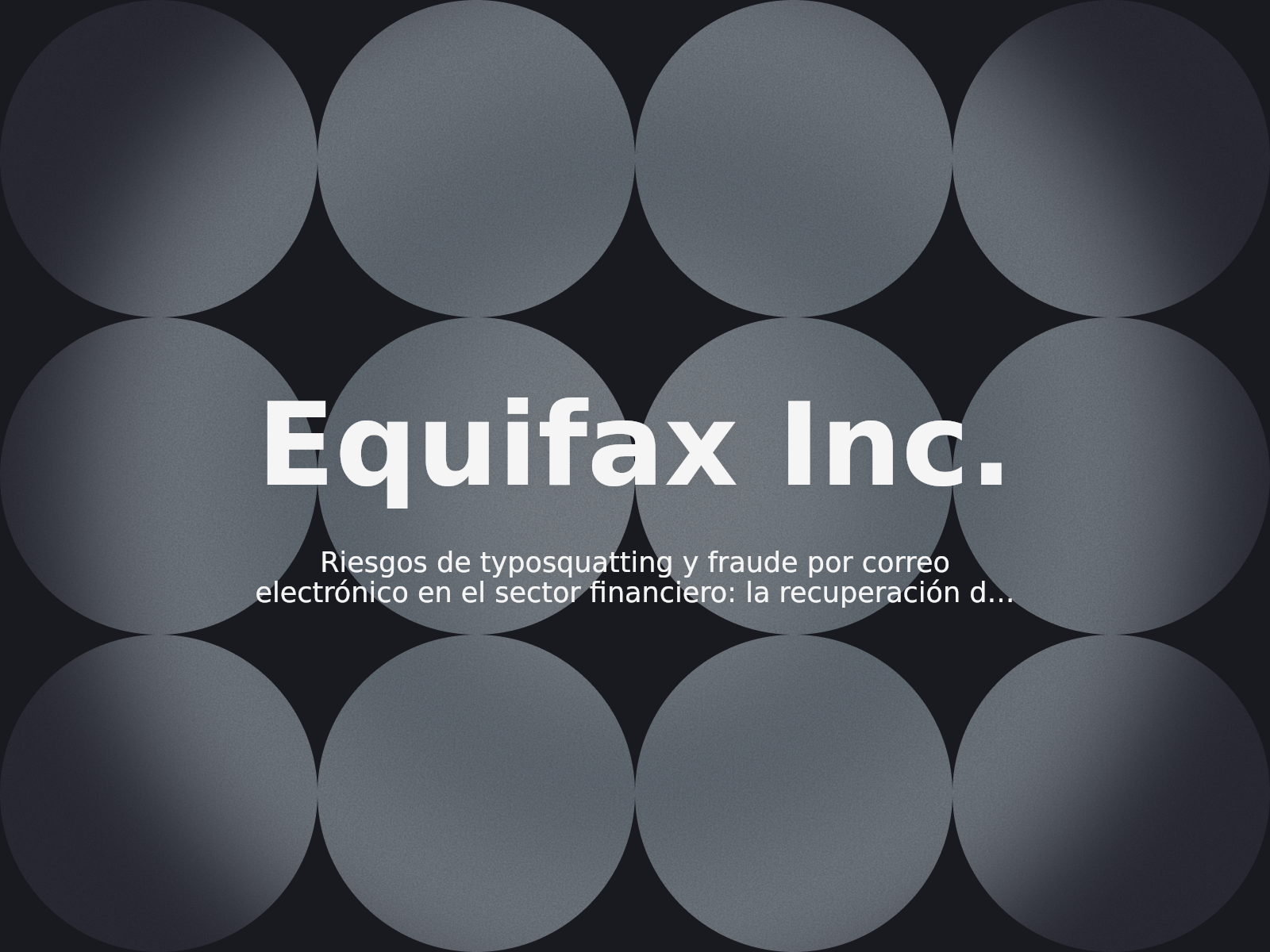 Riesgos de typosquatting y fraude por correo electrónico en el sector financiero: la recuperación de Equifax