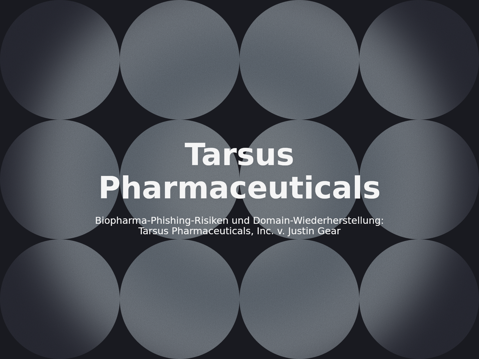 Biopharma-Phishing-Risiken und Domain-Wiederherstellung: Tarsus Pharmaceuticals, Inc. v. Justin Gear