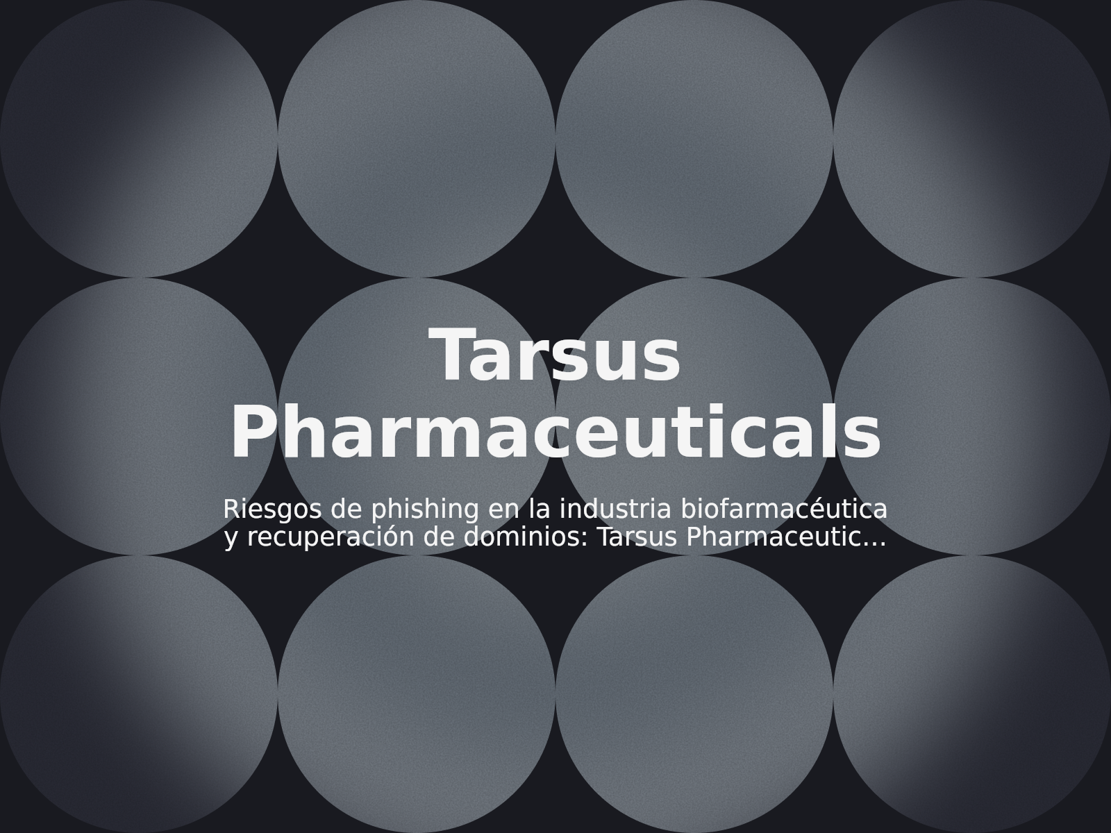 Riesgos de phishing en la industria biofarmacéutica y recuperación de dominios: Tarsus Pharmaceuticals, Inc. v. Justin Gear