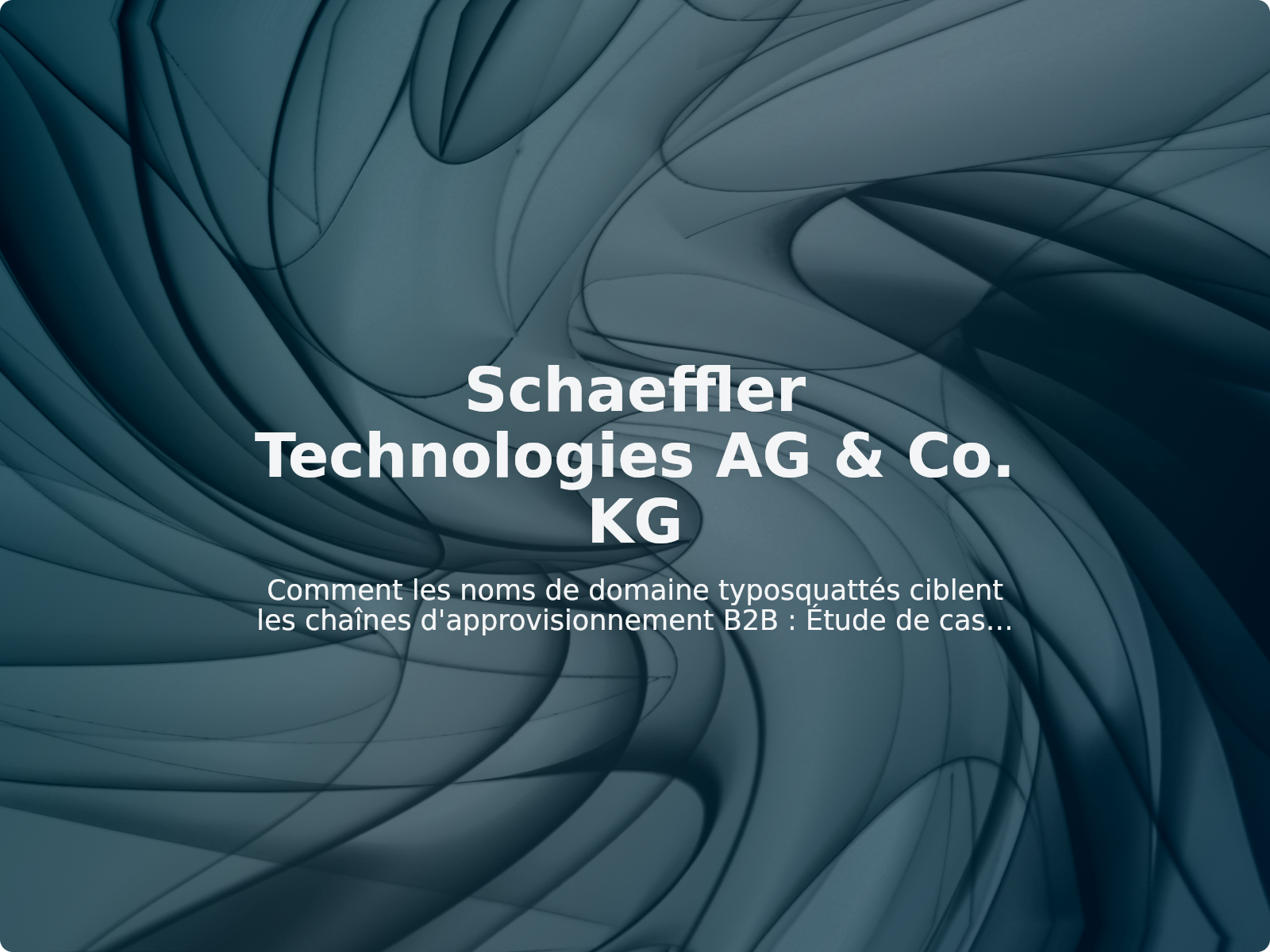 Comment les noms de domaine typosquattés ciblent les chaînes d’approvisionnement B2B : Étude de cas UDRP Schaeffler