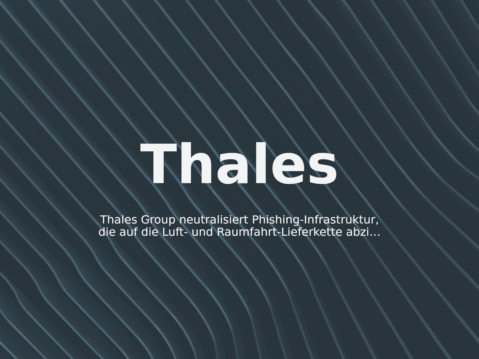 Thales Group neutralisiert Phishing-Infrastruktur, die auf die Luft- und Raumfahrt-Lieferkette abzielte