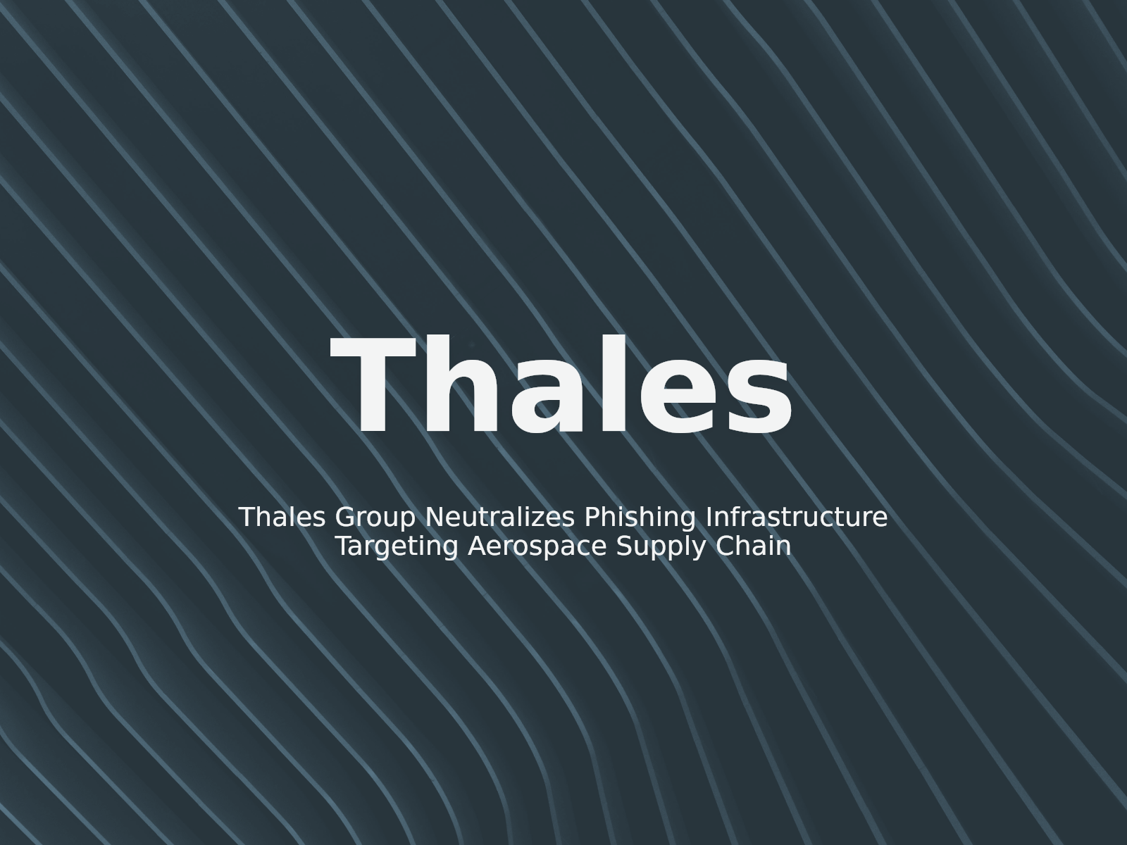 Thales Group Neutralizes Phishing Infrastructure Targeting Aerospace Supply Chain