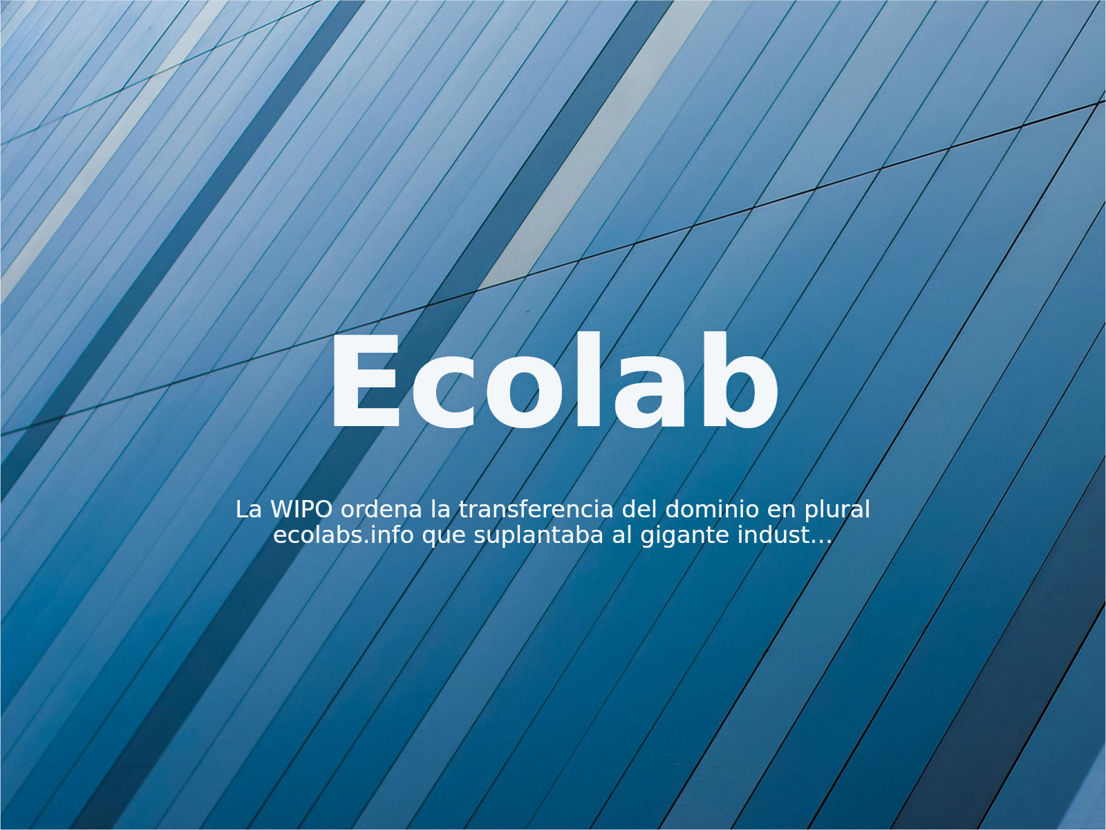 La WIPO ordena la transferencia del dominio en plural ecolabs.info que suplantaba al gigante industrial Ecolab