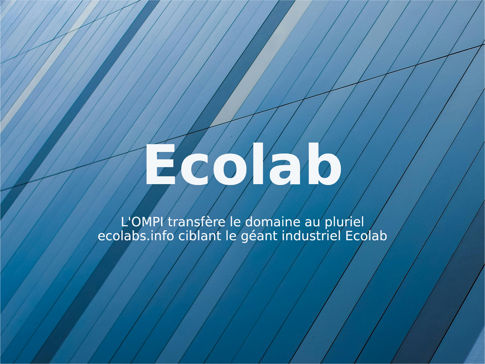 L’OMPI transfère le domaine au pluriel ecolabs.info ciblant le géant industriel Ecolab