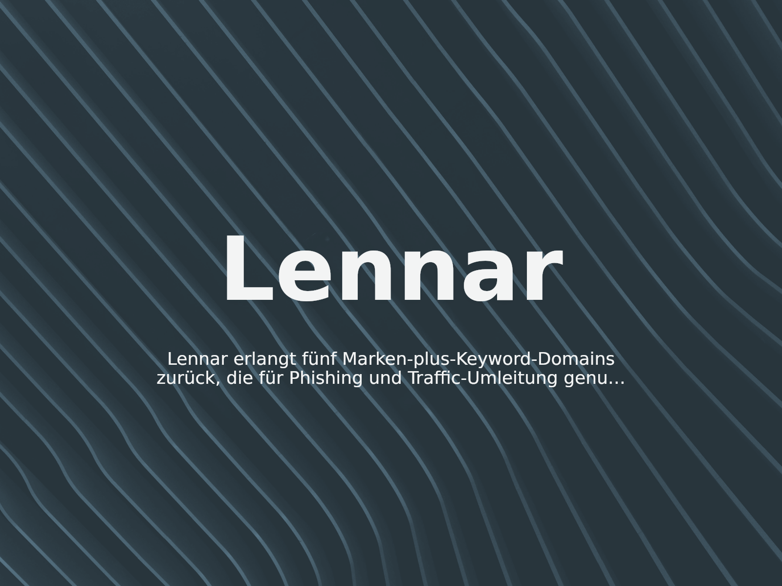 Lennar erlangt fünf Marken-plus-Keyword-Domains zurück, die für Phishing und Traffic-Umleitung genutzt wurden