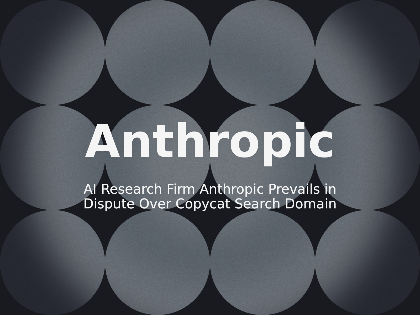 AI Research Firm Anthropic Prevails in Dispute Over Copycat Search Domain