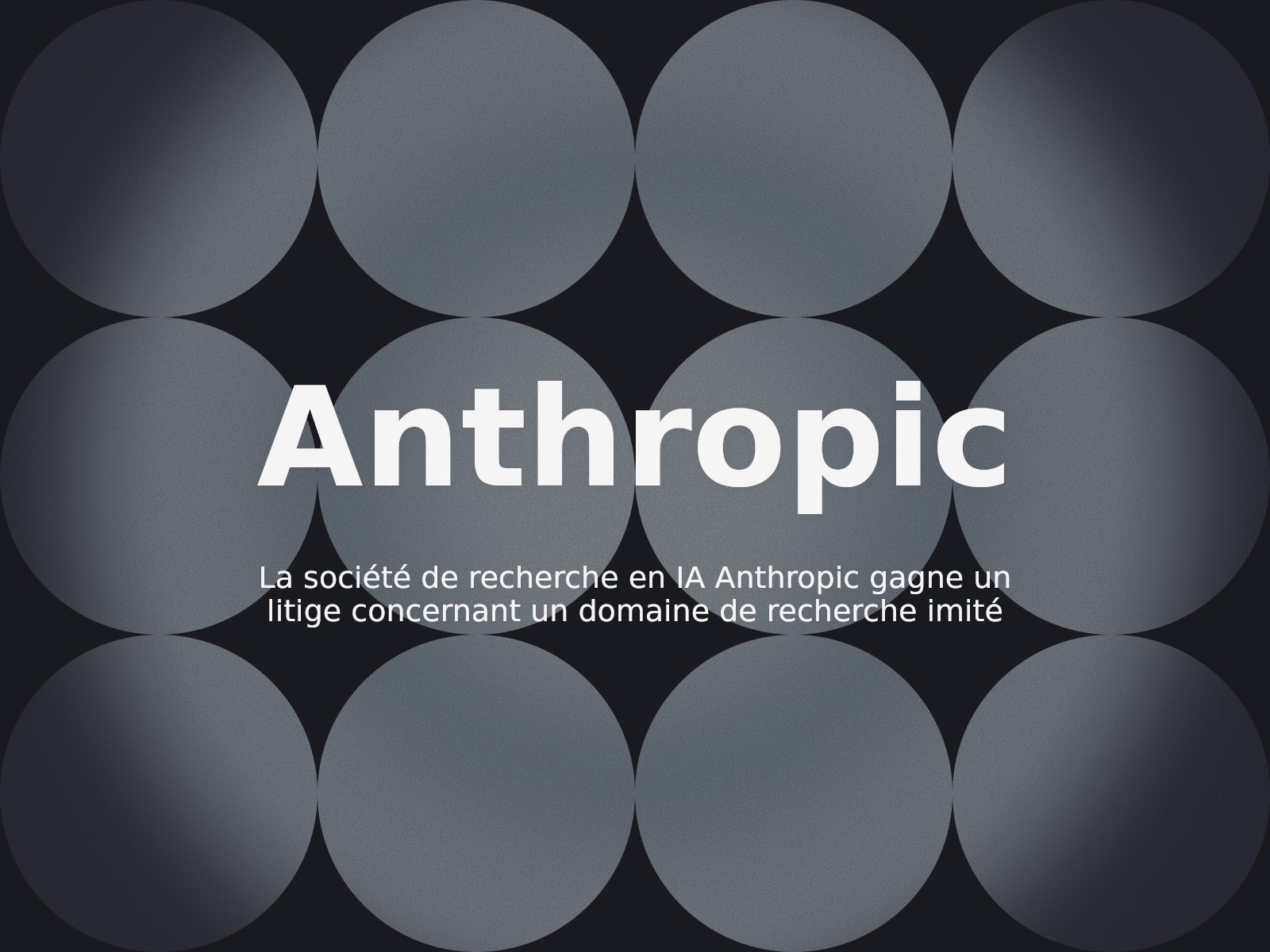La société de recherche en IA Anthropic gagne un litige concernant un domaine de recherche imité