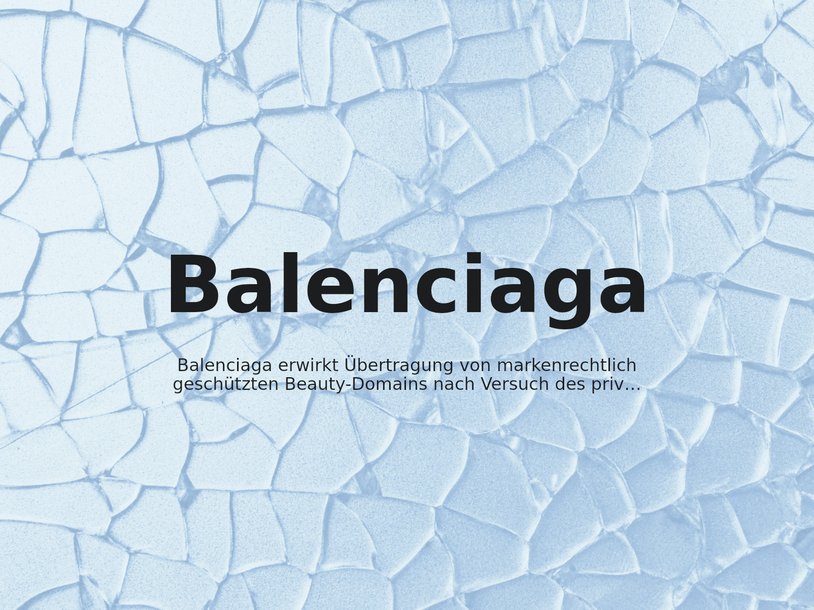 Balenciaga erwirkt Übertragung von markenrechtlich geschützten Beauty-Domains nach Versuch des privaten Weiterverkaufs