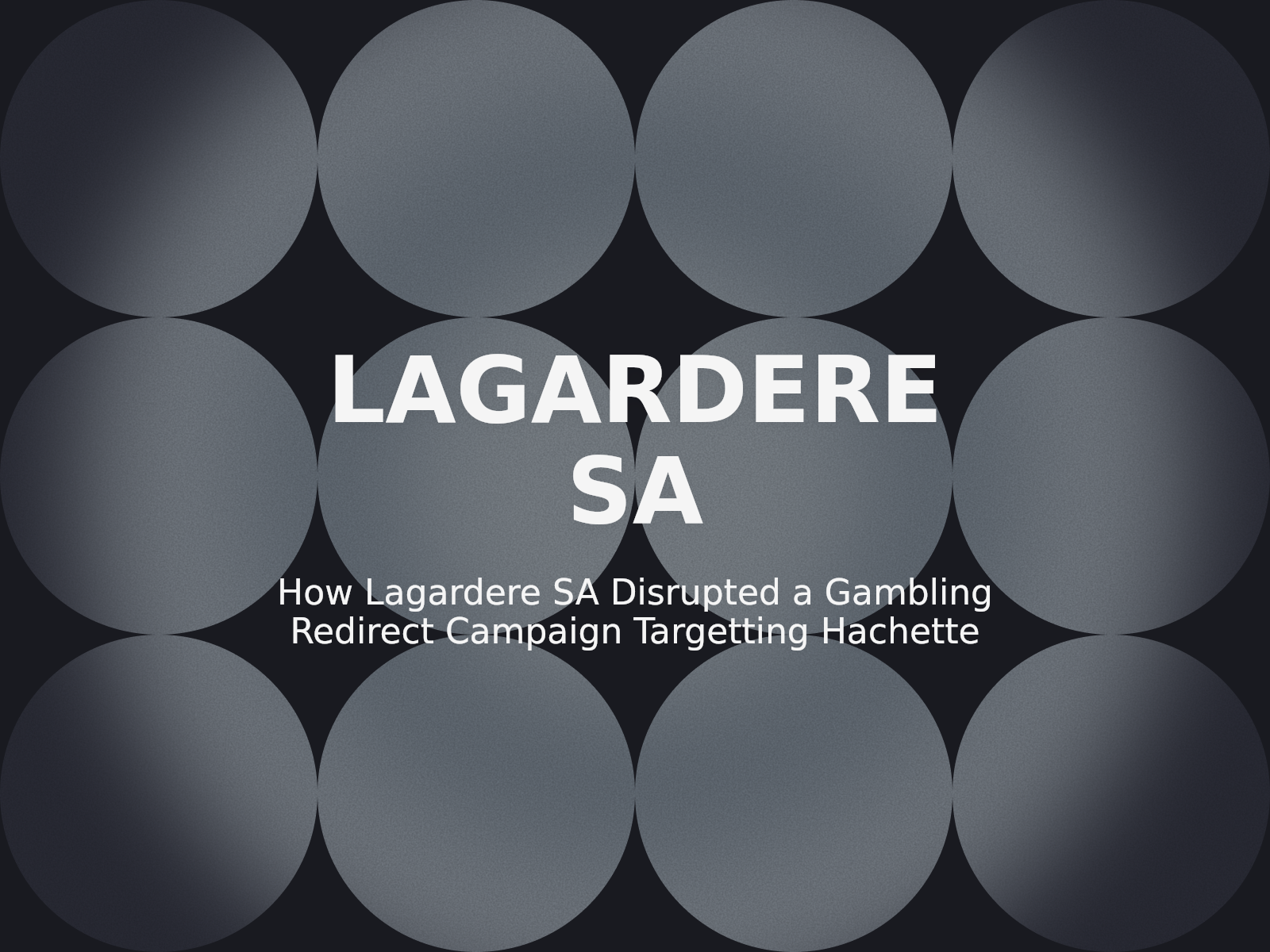 How Lagardere SA Disrupted a Gambling Redirect Campaign Targetting Hachette