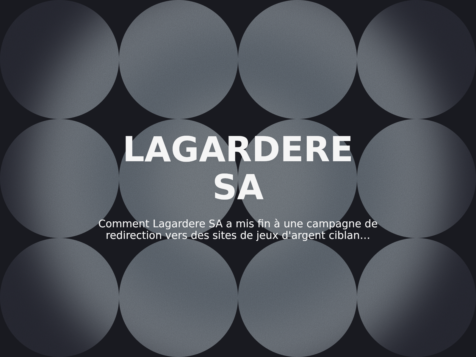 Comment Lagardere SA a mis fin à une campagne de redirection vers des sites de jeux d’argent ciblant Hachette