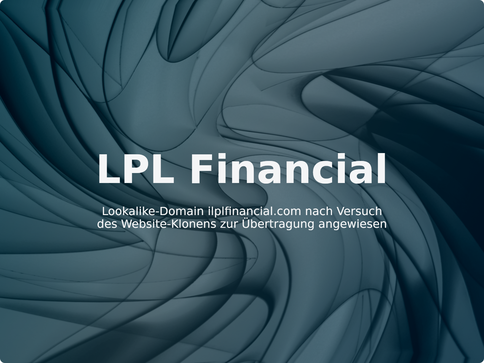 Lookalike-Domain ilplfinancial.com nach Versuch des Website-Klonens zur Übertragung angewiesen
