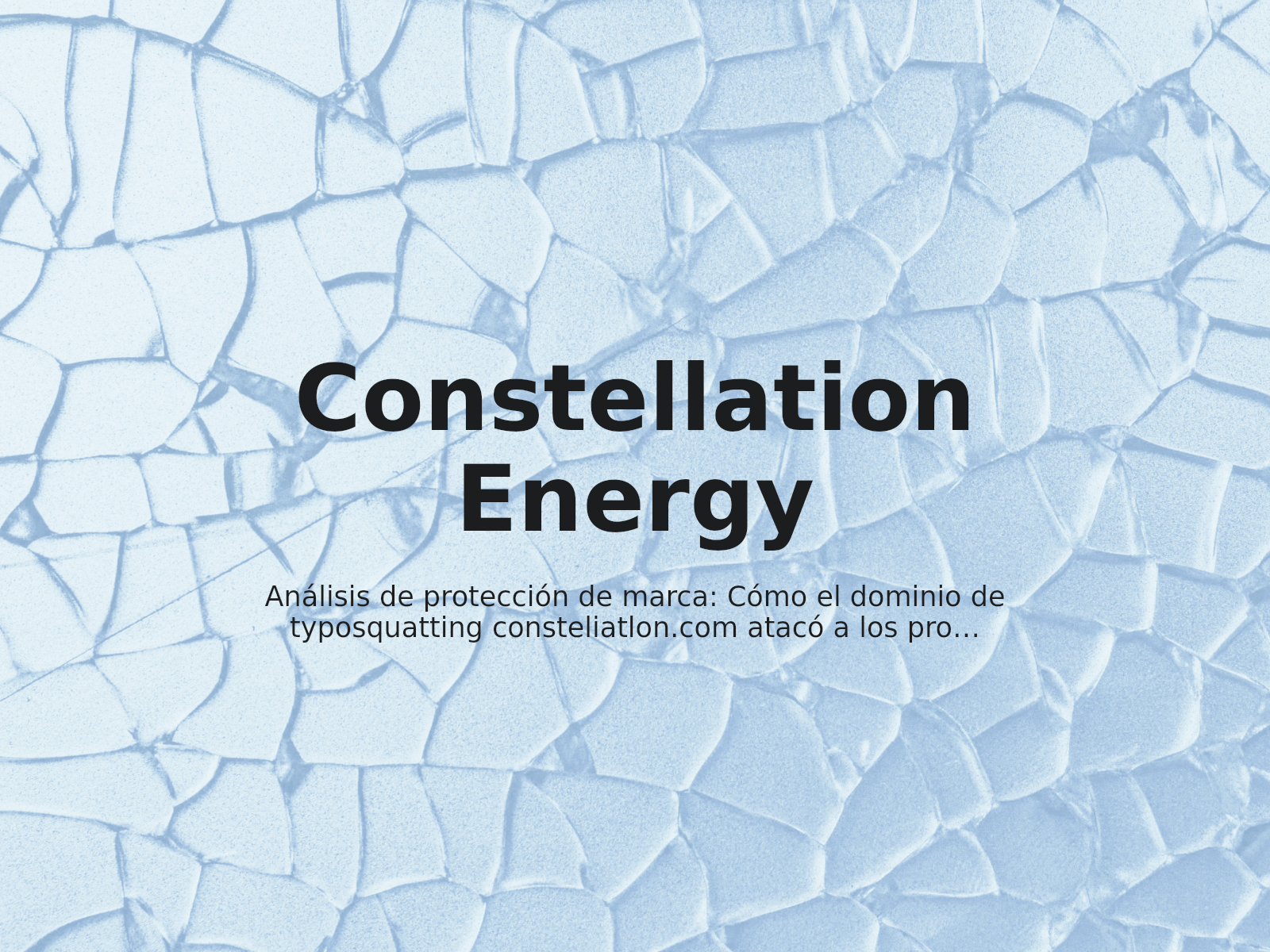 Análisis de protección de marca: Cómo el dominio de typosquatting consteliatlon.com atacó a los proveedores de Constellation Energy